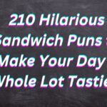 210 Hilarious Sandwich Puns to Make Your Day a Whole Lot Tastier!